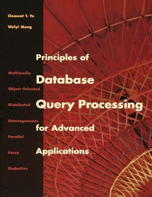 Principles of Database Query Processing for Advanced Applications (The Morga...