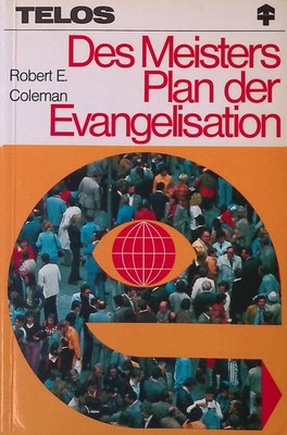 Des Meisters Plan der Evangelisation. Telos-Bücher ; Nr. 1153 : Telos-Pa 2265436
