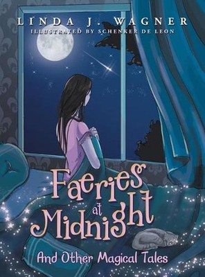 Faeries at Midnight: And Other Magical Tales by Linda J. Wagner (English) Hardco
