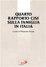 Quarto rapporto CISF sulla famiglia in Italia - Pierpaolo Donati (San Paolo)