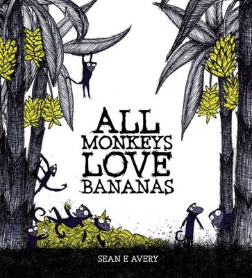All Monkeys Love Bananas,Sean E Avery