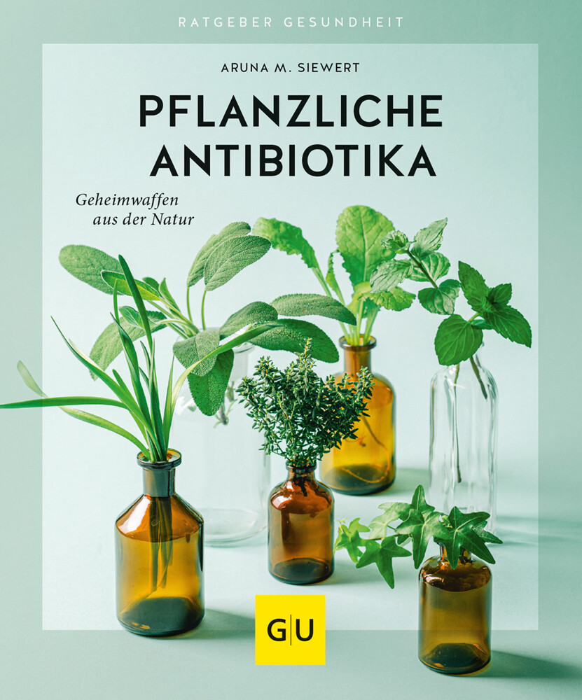 Thumbnail - Pflanzliche Antibiotika. Geheimwaffen Aus Der Natur. Aruna M. Siewert