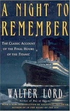 A Night to Remember: The Classic Account of the Final Hours of the Titanic