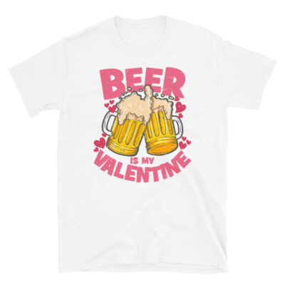 Alcohol Drinking Bartender Beer Is My Valentine Short-Sleeve Unisex T-Shirt