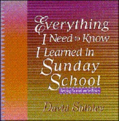 Everything I Need to Know I Learned in Sunday School: Keeping Focused on the...
