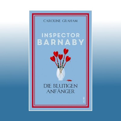 Inspector Barnaby und die blutigen Anfänger | Caroline Graham