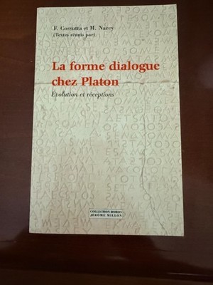 La forme dialogue chez Platon, F Cossutte et M Narcy, ed book on Plato dialogues