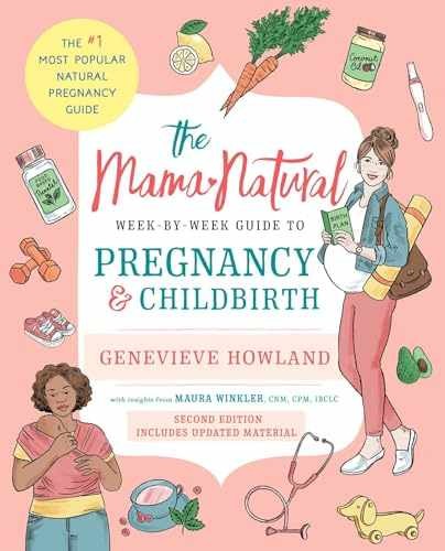 The Mama Natural Week-by-Week Guide to - Paperback, by Howland Genevieve - New h