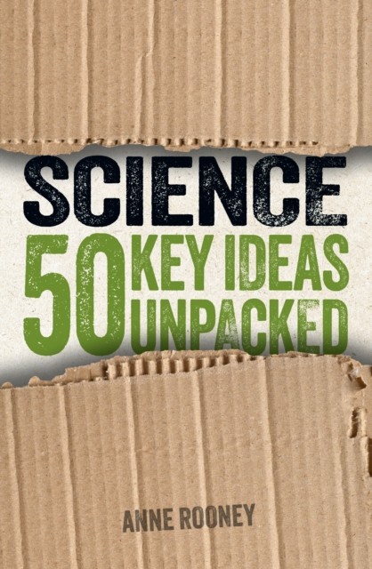 Science: 50 Key Ideas Unpacked by Anne Rooney (Paperback Book)