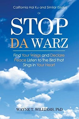 Stop Da Warz : Find Your Wings and Declare Peace Listen to the Bird That ...