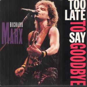 Richard Marx Too Late To Say Goodbye 7"" vinyl UK Emi 1990 7"" edit b/w satisfied