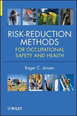 Risk-Reduction Methods for Occupational Safety and Health by Jensen, Roger C.