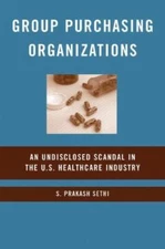Group Purchasing Organizations: An Undisclosed Scandal in the U.S. Healthcare In