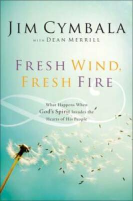 Fresh Wind, Fresh Fire: What Happens When God's Spirit Invades the Hearts - GOOD