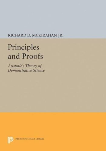 Principles and Proofs : Aristotle's Theory of Demonstrative Science, Paperbac... - Picture 1 of 1