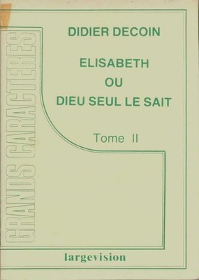 Elisabeth oder Gott allein weiß Band II - Didier Decoin - V417809