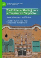 The Politics Of The Hajj From A Comparative Perspective Muriel Gomez-Perez