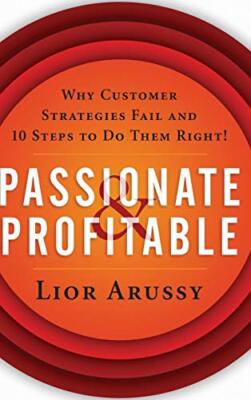 Passionate & Profitable: Why Customer Strategies Fail and 10 Ste