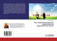 The Relationship Between Leadership And Organisational Culture Lebamang Kolisang
