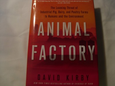 Animal Factory: The Looming Threat of Industrial Pig, Dairy, and Poultry Far...
