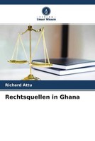 Richard Attu | Rechtsquellen In Ghana | Taschenbuch | Deutsch (2022) | 52 S.
