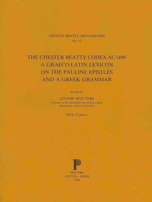 The Chester Beatty Codex Ac. 1499. a Graeco-Latin Lexicon on the Pauline Epistle