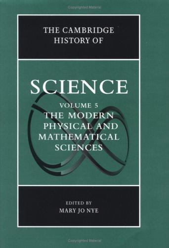 The Cambridge History of Science: Volume 5, The Modern Physical and Mathematica…