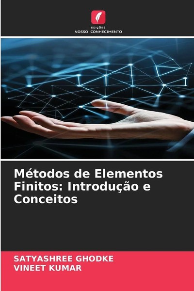 Satyashree Ghodke (U. A.) | MéTodos De Elementos Finitos: IntroduçãO E Conceitos-image
