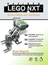 Maximum Lego NXT : Building Robots with Java Brains Perfect Brian
