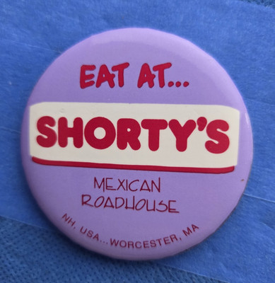 VTG Shorty s Mexican Roadhouse Worcester MA Massachusetts NH 2.25  Pin Button I3
