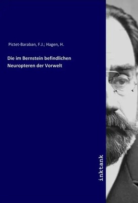 F. J. Pictet-Baraban | Die im Bernstein befindlichen Neuropteren der Vorwelt