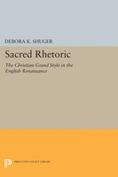 Sacred Rhetoric The Christian Grand Style In The English Renaissance Shuger Buch