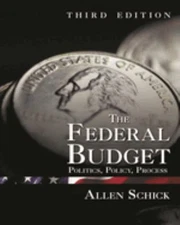 The Federal Budget : Politics, Policy, Process Perfect Allen Schi