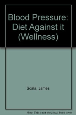 #ad Blood Pressure: Diet Against it Wellness By James Scala $12.20