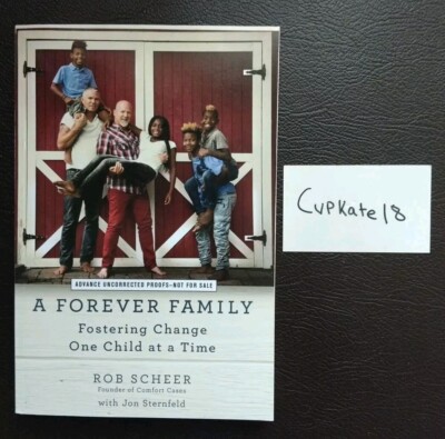 A Forever Family Fostering Change One Child at a Time by Rob Scheer NEW ARC