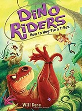 How to Hog-Tie a T-Rex Paperback Will Dare
