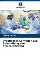 Praktischer Leitfaden Zur Behandlung Von Stercoralfisteln Larry Kamabu
