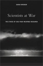 Scientists at War: The Ethics of Cold War Weapons Research (Hardback or Cased Bo