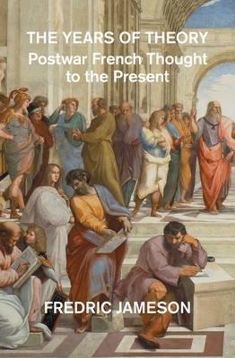 The Years of Theory: Lectures on Modern Jameson, Fredric Paperback