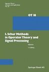 I. Schur Methods in Operator Theory and Signal Processing by Gohberg (Paperback / softback, 2014)