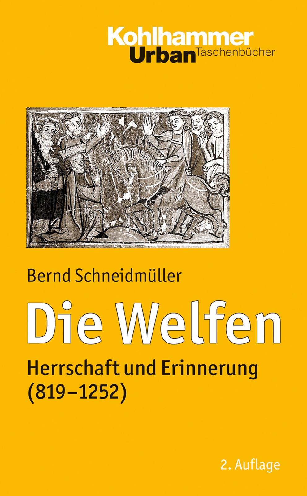 Thumbnail - Die Welfen | Bernd Schneidmüller | Herrschaft Und Erinnerung