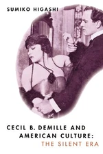 Cecil B. Demille and American Culture by Sumiko Higashi (W/OUT SLEEVE)
