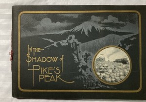 Vintage c 1900-05 In the Shadow of Pike's Peak Photo Book Antique