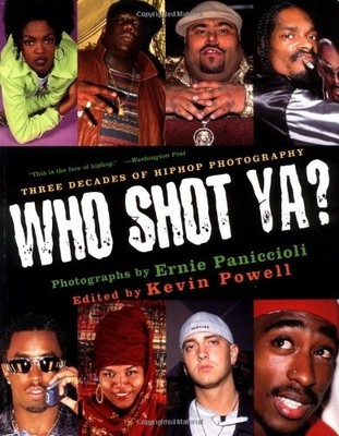 Who Shot Ya?: Three Decades of Hip Hop Photography,Ernie Panicci