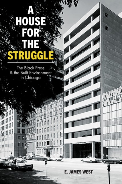 A House for the Struggle by E. James West PAPERBACK 9780252086397