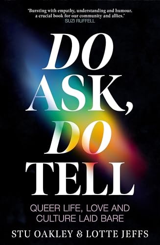 Do Ask, Do Tell: Queer Life, Love and Culture Laid Bare - Jeffs, Lotte
