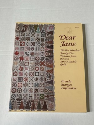Dear Jane: The Two Hundred Twenty-Five Patterns from 1863 Jane Stickle Quilt PB
