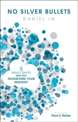 No Silver Bullets | Five Small Shifts that will Transform Your Ministry | Im