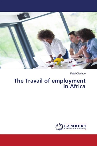 Fatai Oladapo | The Travail Of Employment In Africa | Taschenbuch | Englisch-image