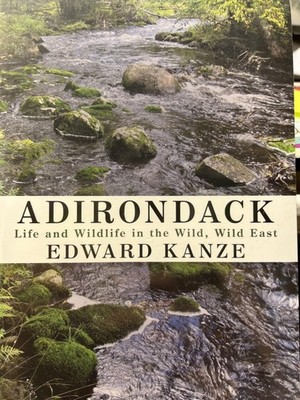 Adirondack: Life and Wildlife in the Wild, Wild East (Excelsior Editions)